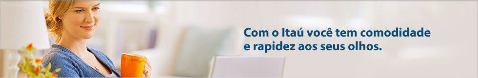 Fotografia de mulher sorridente com o texto: Com o Itaú você tem comodidade e rapidez aos seu alcance.