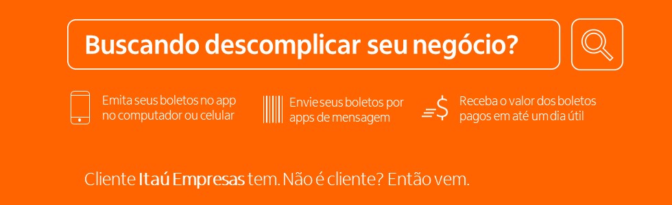 Buscando descomplicar seu negócio? Emita seus boletos no app no computador ou celular; Envie seus boletos por apps de mensagem; Receba o valor dos boletos pagos em até um dia útil. Cliente Itaú Empresas tem. Não é cliente? Então vem.